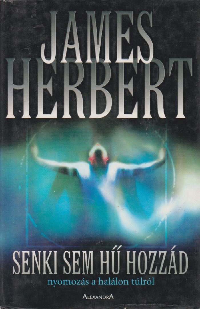 James Herbert - Senki sem hű hozzád [antikvár]