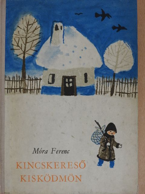 Móra Ferenc - Kincskereső kisködmön [antikvár]
