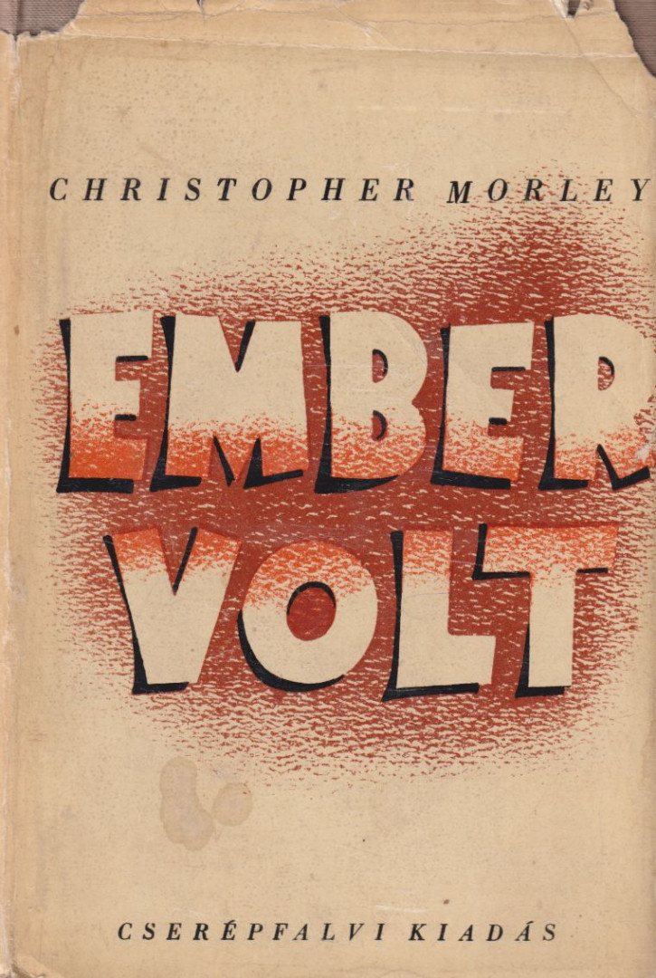 Christopher Morley - Ember volt [antikvár]