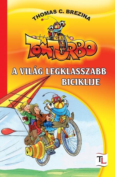 Brezina Thomas - Tomturbo - A világ legklasszabb biciklije [szépséghibás]