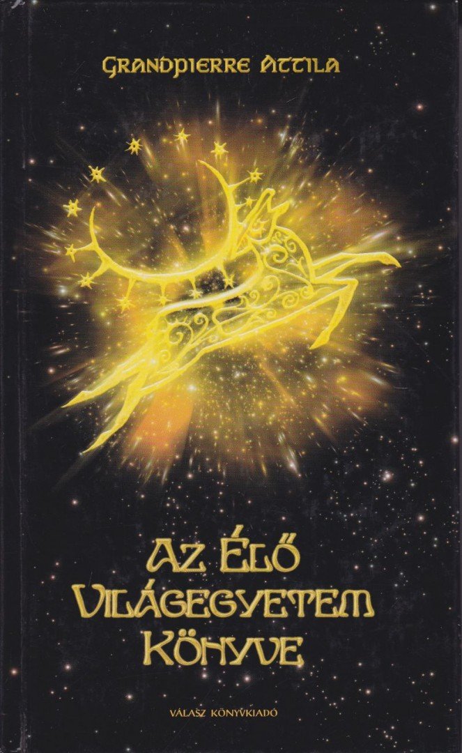 Grandpierre Attila - Az élő világegyetem könyve [antikvár]