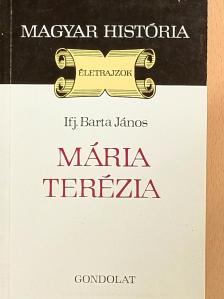 Ifj. Barta János - Mária Terézia [antikvár]