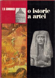 ERNST H. GOMBRICH - O istorie a artei [antikvár]