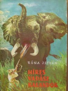 Róna István - Híres vadászkalandok [antikvár]