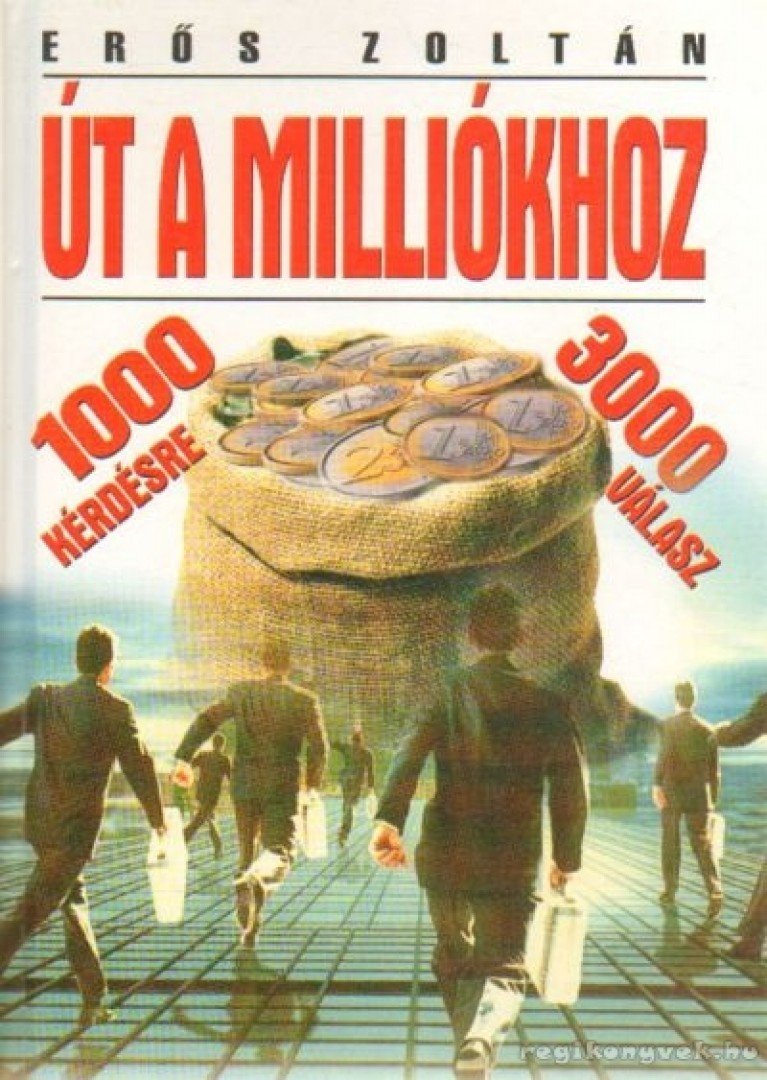Erős Zoltán - Út a milliókhoz [antikvár]