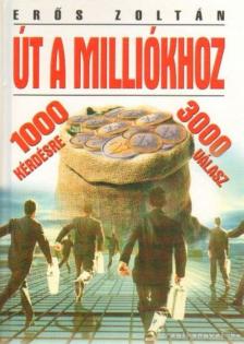 Erős Zoltán - Út a milliókhoz [antikvár]