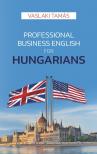 Vaslaki Tamás - Professional Business English for Hungarians