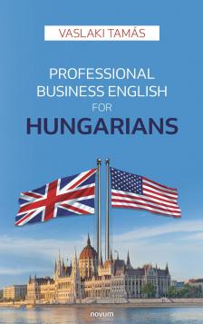 Vaslaki Tamás - Professional Business English for Hungarians