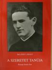 Balássy László - A szeretet tanúja [antikvár]