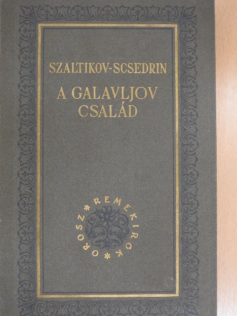 Szaltikov-Scsedrin - A Galavljov család [antikvár]