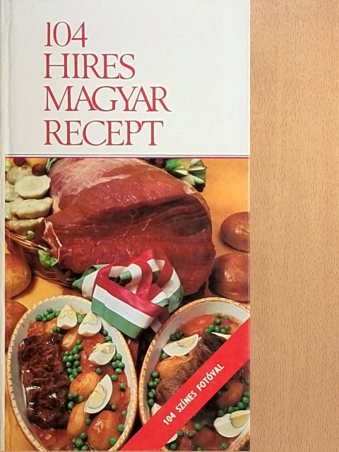 Lukács István - 104 híres magyar recept [antikvár]