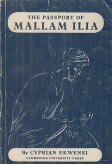 Cyprian Ekwensi - The Passport of Mallam Ilia [antikvár]