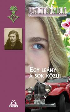 Kosáryné Réz Lola - Egy leány a sok közül