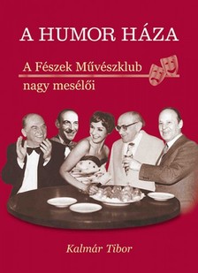 Kalmár Tibor - A humor háza [eKönyv: epub, mobi]