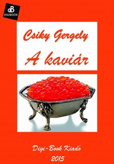 Csiky Gergely - A kaviár [eKönyv: epub, mobi]
