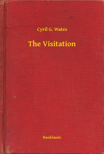 Wates Cyril G. - The Visitation [eKönyv: epub, mobi]