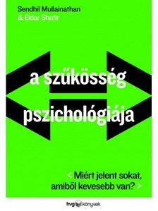 Sendhil Mullainathan, Eldar Shafir - A szűkösség pszichológiája [eKönyv: epub, mobi]