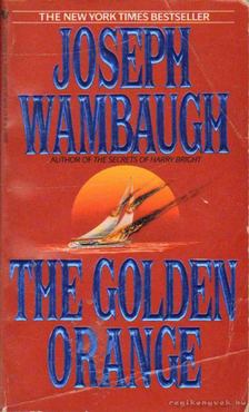 Wambaugh, Joseph - The Golden Orange [antikvár]