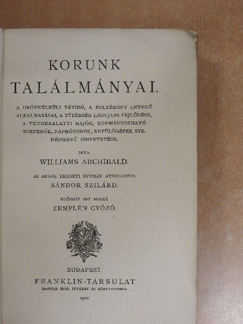 Williams Archibald - Korunk találmányai [antikvár]