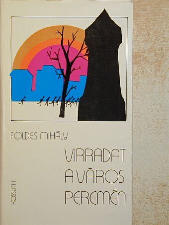Földes Mihály - Virradat a város peremén [antikvár]