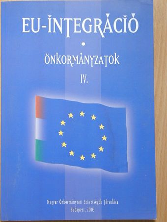 Dr. Dudás Ferenc - EU-integráció - Önkormányzatok IV. [antikvár]