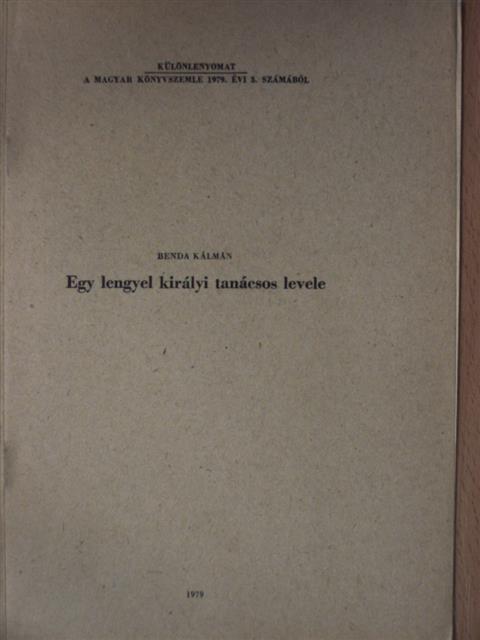 Benda Kálmán - Egy lengyel királyi tanácsos levele [antikvár]