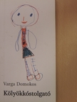 Varga Domokos - Kölyökkóstolgató [antikvár]