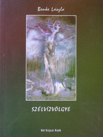 Benke László - Szélvízvölgye/Halálig szomjazom [antikvár]