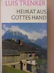 Luis Trenker - Heimat aus Gottes Hand [antikvár]