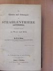 Dr. H. G. Bronn - Die Klassen und Ordnungen der Strahlenthiere (Actinozoa), wissenschaftlich dargestellt in Wort und Bild [antikvár]