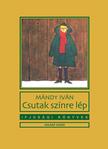 Mándy Iván - Csutak színre lép