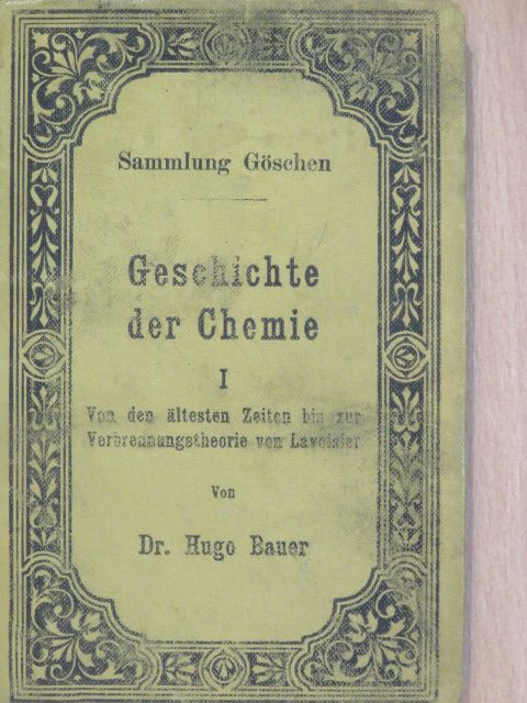 Dr. Hugo Bauer - Geschichte der Chemie I. [antikvár]