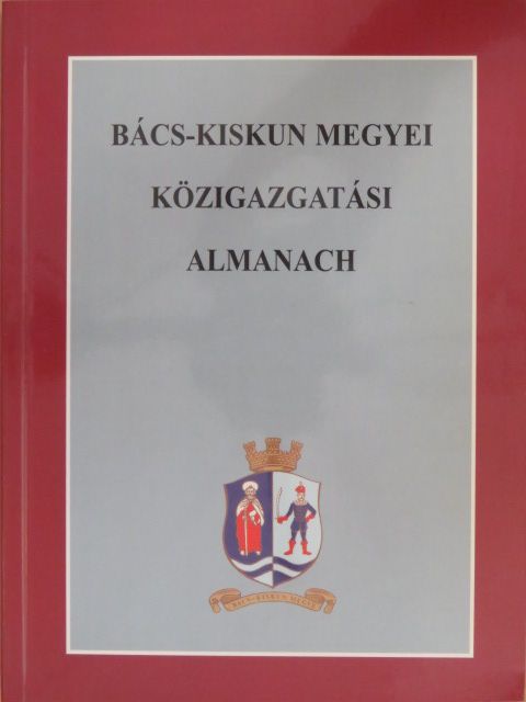 Bács-Kiskun megyei közigazgatási almanach [antikvár]