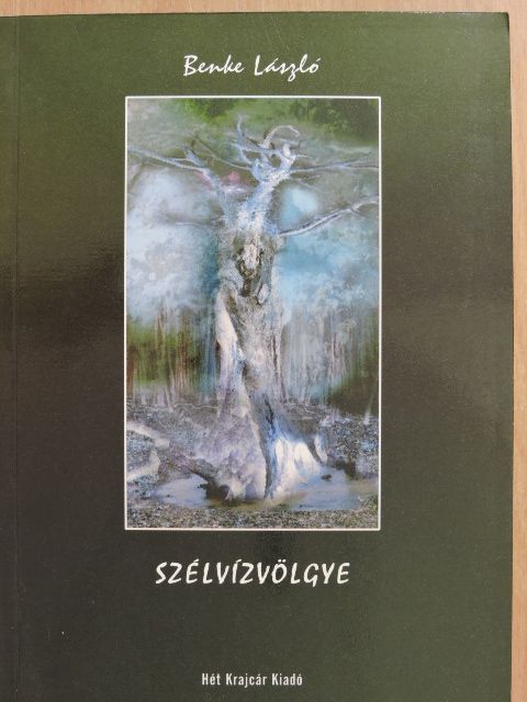 Benke László - Szélvízvölgye/Halálig szomjazom (dedikált példány) [antikvár]
