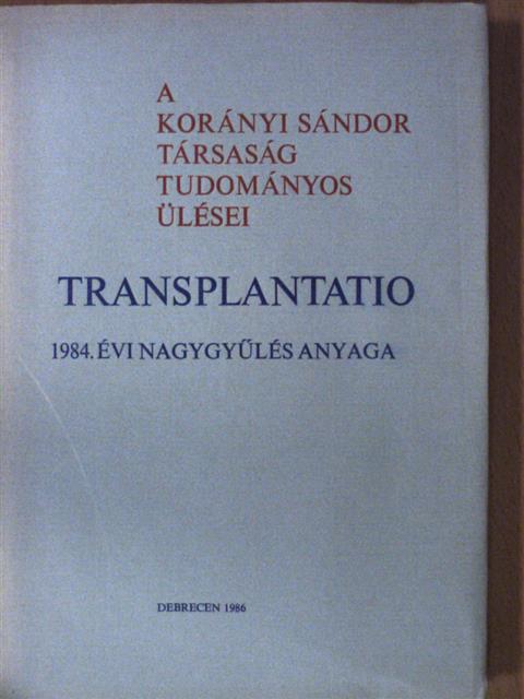 Alberth Béla - A Korányi Sándor társaság tudományos ülései - Transplantatio [antikvár]