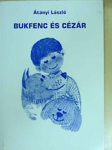 Átányi László - Bukfenc és Cézár [antikvár]