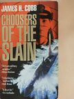 James H. Cobb - Choosers of the Slain [antikvár]