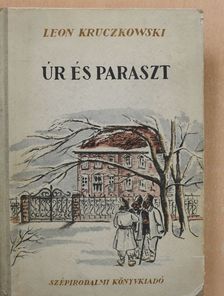 Leon Kruczkowski - Úr és paraszt (dedikált példány) [antikvár]
