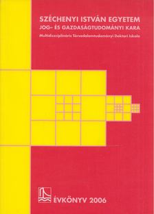 Reisinger Adrienn - Széchenyi István Egyetem Kautz Gyula Gazdaságtudományi Kar - Évkönyv 2006 [antikvár]