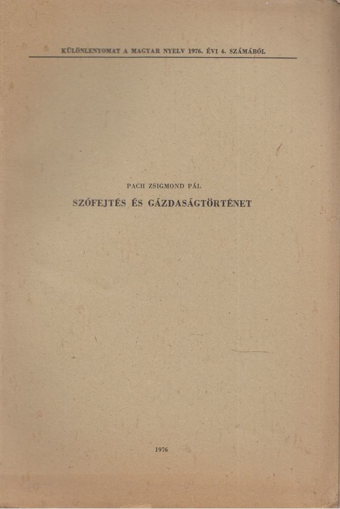 PACH ZSIGMOND PÁL - Szófejtés és gazdaságtörténet [antikvár]