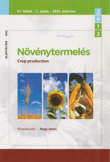 Nagy János (főszerk.) - Növénytermelés 2012. március [antikvár]