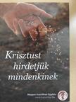 Krisztust hirdetjük mindenkinek [antikvár]