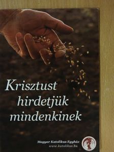Krisztust hirdetjük mindenkinek [antikvár]