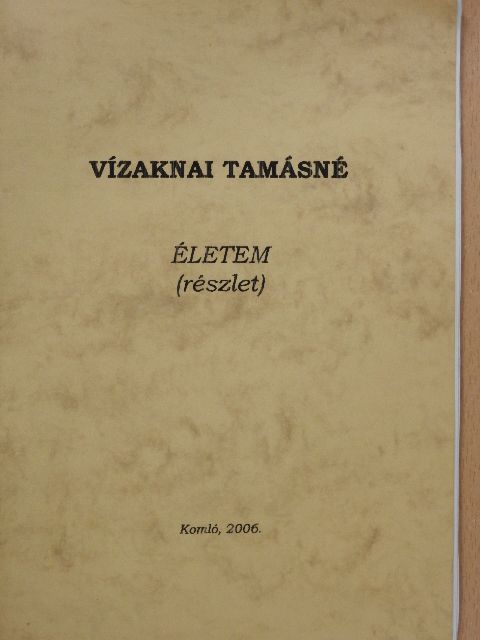 Vízaknai Tamásné - Életem (dedikált példány) [antikvár]