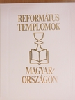 Arnóth Ádám - Református templomok Magyarországon [antikvár]