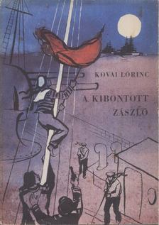 KOVAI LŐRINC - A kibontott zászló [antikvár]