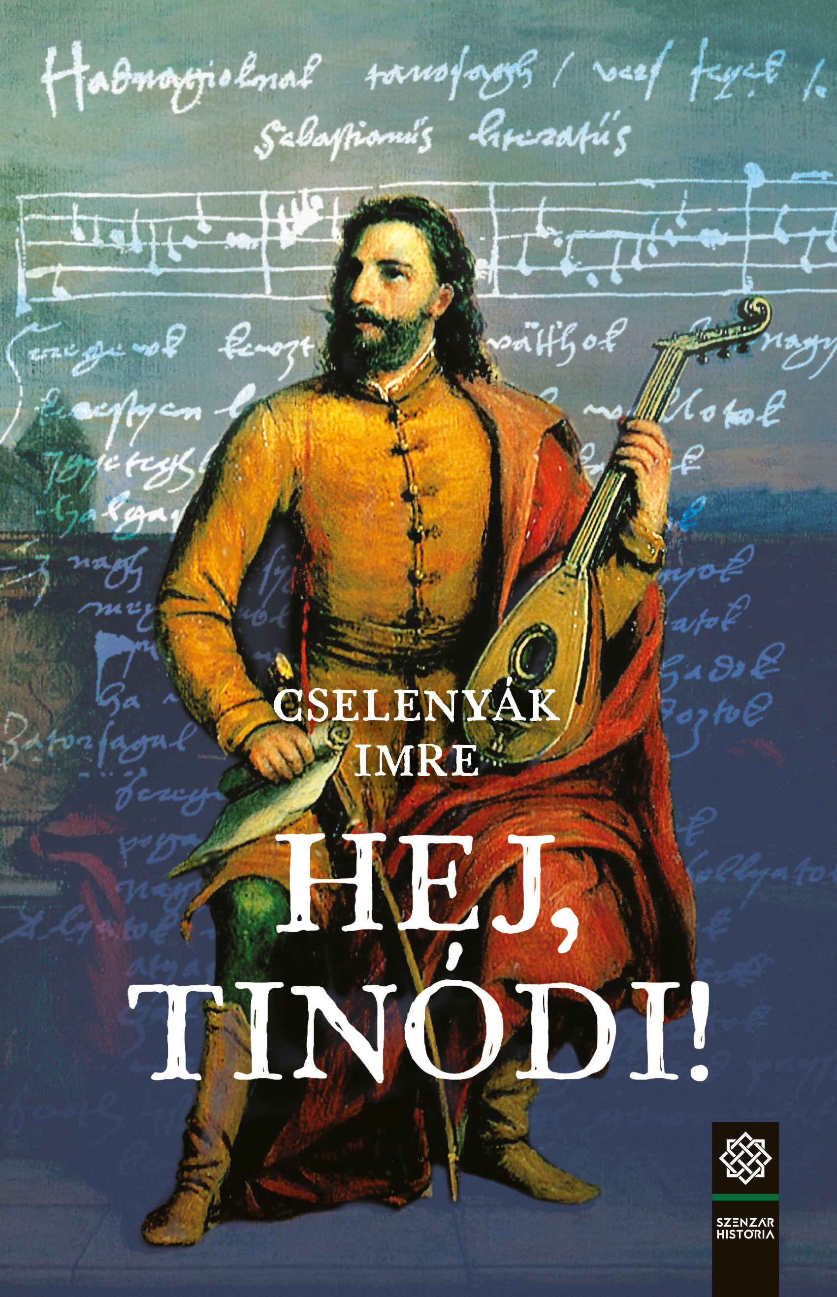 Cselenyák Imre - Hej, Tinódi! [eKönyv: epub, mobi]