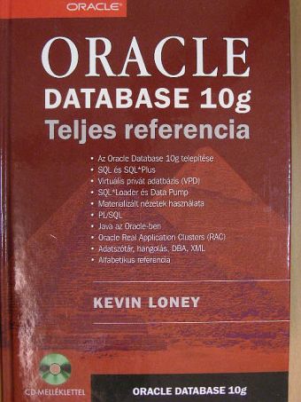 Kevin Loney - Oracle Database 10g - CD-vel [antikvár]