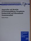 Heribert Hinzen - Ungarische und deutsche Erwachsenenbildung. Europäische Partnerschaft und internationale Zusammenarbeit [antikvár]