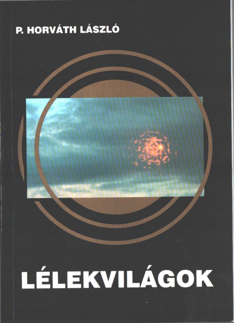 P. HORVÁTH LÁSZLÓ - Lélekvilágok (dedikált) [antikvár]
